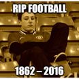 RIP football: 1862 – 2016
