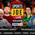 Get tickets for the upcoming SportsJOE Live Roadshow in the Sugar Club on Wednesday, 7 June