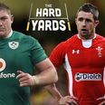 Tadhg Furlong and Shane Williams join The Hard Yards to preview Ireland vs. Wales